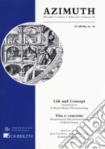 Azimuth. Ediz. italiana e inglese (2018). Vol. 11: Life and concept. Interpretations of Michel Henry's phenomenology-Vita e concetto. Interpretazione della fenomenologia di Michel Henry libro