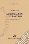 Le generazioni nel fascismo. Nuova ediz. libro