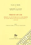 Friends of God. Vernacular literature and religious elites in the Rhineland and the Low Countries (1300-1500) libro