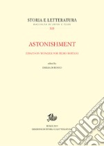 Astonishment. Essays on wonder for Piero Boitani. Ediz. italiana e inglese libro