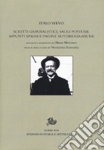 Scritti giornalistici, saggi postumi, appunti sparsi e pagine autobiografiche. Ediz. critica libro