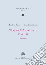 Rime degli Arcadi I-XIV. 1716-1781. Un'antologia libro