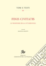 Finis civitatis. Le frontiere della cittadinanza libro