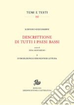 Descrittione di tutti i Paesi Bassi. Vol. 1: Introduzione e strumenti di lettura libro