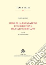 Libro de la emendatione et correctione dil Stato christiano libro