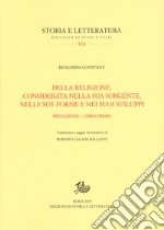 Della religione, considerata nella sua sorgente, nelle sue forme e nei suoi sviluppi. Vol. 1: Prefazione-Libro primo libro