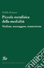 Piccola metafisica della medialità. Medium, messaggero, trasmissione