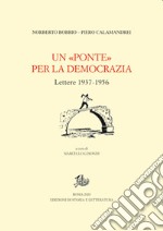 Un «Ponte» per la democrazia. Lettere 1937-1956 libro