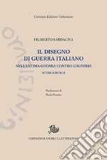 Il disegno di guerra italiano nell'ultima guerra contro l'Austria. Studio critico libro