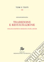 Tradizione e restaurazione. Haller, Eckstein, Giuliano, Stahl, Bauer libro