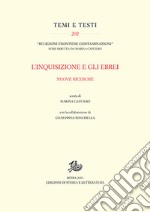 L'inquisizione e gli ebrei. Nuove ricerche libro