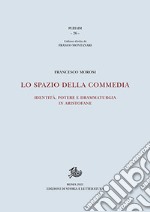 Lo spazio della commedia. Identità, potere e drammaturgia in Aristofane libro