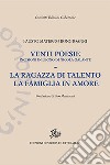 Venti poesie. La ragazza di talento-La famiglia in amore libro