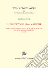 Il credito di una nazione. Politica, diplomazia e società di fronte al problema del debito pubblico italiano 1861-1876 libro di Conte Giampaolo