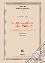 Piero Gobetti e l'economia. Il valore della rivoluzione liberale libro