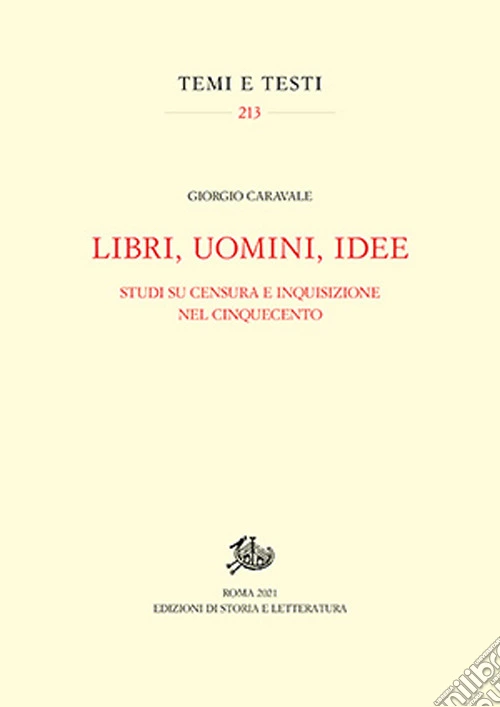 Libri, uomini, idee. Studi su censura e Inquisizione nel Cinquecento