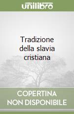 Tradizione della slavia cristiana libro