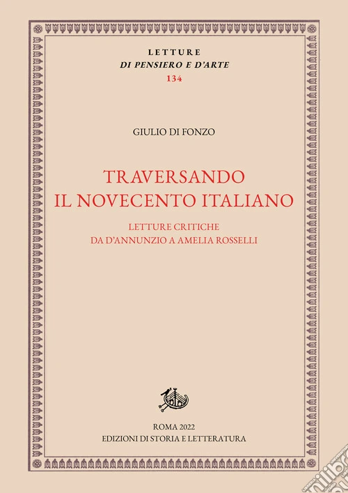 Traversando il Novecento italiano. Letture critiche da D'Annunzio a Amelia Rosselli