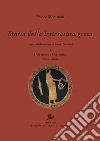 Storia della letteratura greca. Nuova ediz.. Vol. 1: L' età arcaica e classica libro di Montanari Franco Montana Fausto