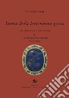 Storia della letteratura greca. Nuova ediz.. Vol. 2: L' età ellenistica e imperiale libro di Montanari Franco Montana Fausto