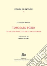 Tommaso Bozio. I saperi scientifici e i libri «lincei» (1548-1610). Con l'edizione del Librorum Index libro