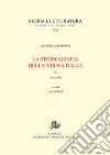 La storiografia della nuova Italia. 1946-2005. Vol. 3 libro