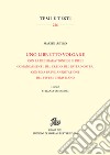 Uno libretto volgare con la dechiaratione de li dieci comandamenti, del Credo, del Pater noster, con una breve annotatione del vivere christiano libro