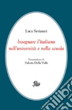 Insegnare l'italiano nell'università e nella scuola libro