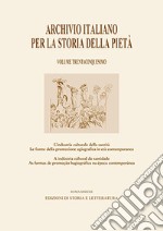 Archivio italiano per la storia della pietà. Vol. 35: L' industria culturale della santità. Le forme della promozione agiografica in età contemporanea-A indústria cultural da santidade. As formas de promoção hagiográfica na época contemporânea libro