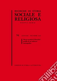 Ricerche di storia sociale e religiosa. Vol. 94: Mezzo secolo di «Ricerche»: profilo di un indirizzo storiografico libro