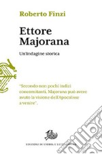Ettore Majorana. Un'indagine storica libro