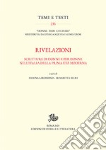 Rivelazioni. Scritture di donne e per donne nell'Italia della prima età moderna libro