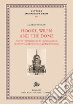 Hooke, Wren and the Dome. A seventeenth century crossing space between architecture and engineering