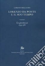 Lorenzo Da Ponte e il suo tempo. Vol. 1: La giovinezza (1749-1781)