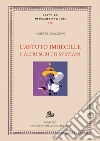 L'astuto imbecille e altri scritti sveviani libro di Cavaglion Alberto