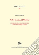 Nati da Adamo. L'esperienza dell'infelicità a partire da Port-Royal libro