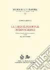 La libertà perpetua di San Marino. Ediz. critica libro