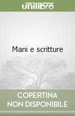 Mani e scritture libro