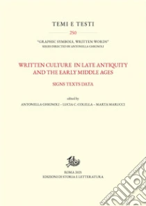 Written culture in late antiquity and the early Middle Ages. Signs texts data