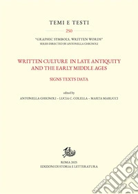 Written culture in late antiquity and the early Middle Ages. Signs texts data libro