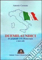 Duemilaundici. De profundis della democrazia e non solo libro