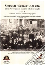 Storie di «scuola» e di vita nella provincia di Salerno ed altri luoghi libro