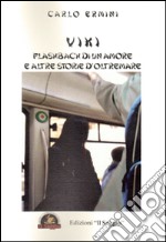 Viki. Flashbach di un amore e altre storie d'oltremare