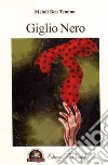 Giglio Nero libro di Ben Temime Mehdi