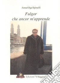 Fulgor che ancor m'apprende