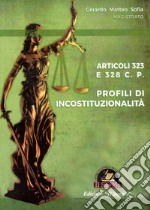 Profili di incostituzionalità. Articoli 323 e 328 C.P.