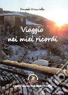 Viaggio nei miei ricordi libro