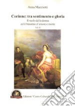 Corinne: tra sentimento e gloria. Vol. 2: Il ruolo della donna e il binomio d'amore e morte libro