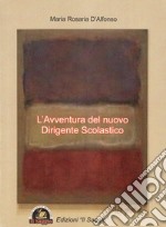 L'avventura del nuovo dirigente scolastico libro