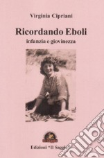 Ricordando Eboli. Infanzia e giovinezza